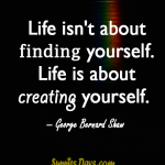 Life-isnt-about-finding-yourself.-Life-is-about-creating-yourself