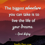 The-biggest-adventure-you-can-take-is-to-live-the-life-of-your-dreams.