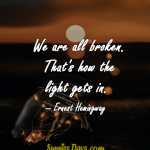 We-are-all-broken.-Thats-how-the-light-gets-in