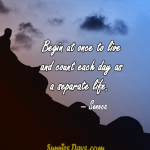 Begin-at-once-to-live-and-count-each-day-as-a-separate-life