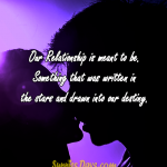 Our-Relationship-is-meant-to-be.-Something-that-was-written-in-the-stars-and-drawn-into-our-destiny