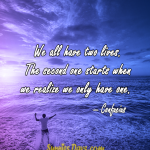 We-all-have-two-lives.-The-second-one-starts-when-we-realize-we-only-have-one